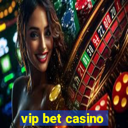 vip bet casino